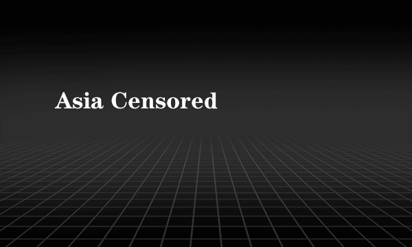 Asia Censored
