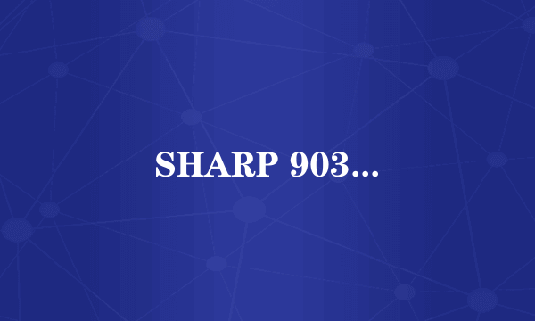 SHARP 903...