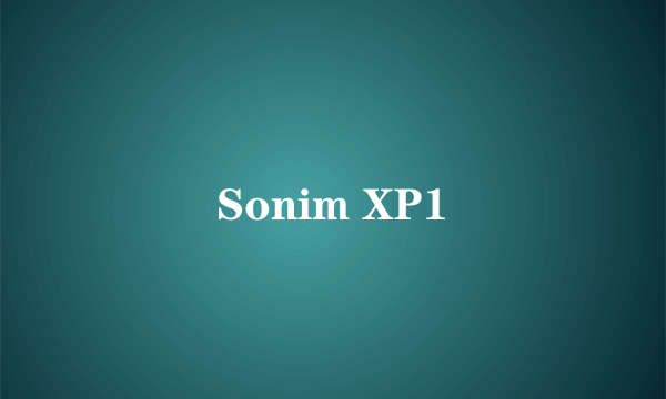 Sonim XP1