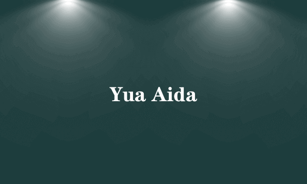 Yua Aida