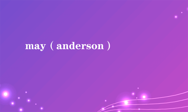 may(anderson)