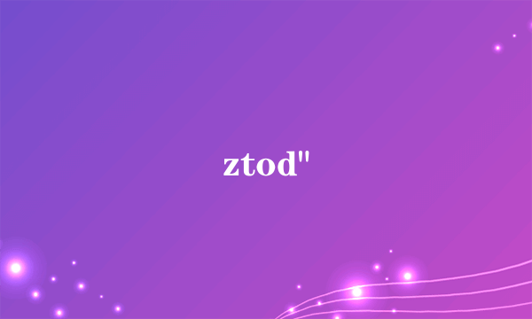 ztod